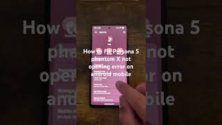 How to fix Persona 5 phantom X not opening error on android mobile