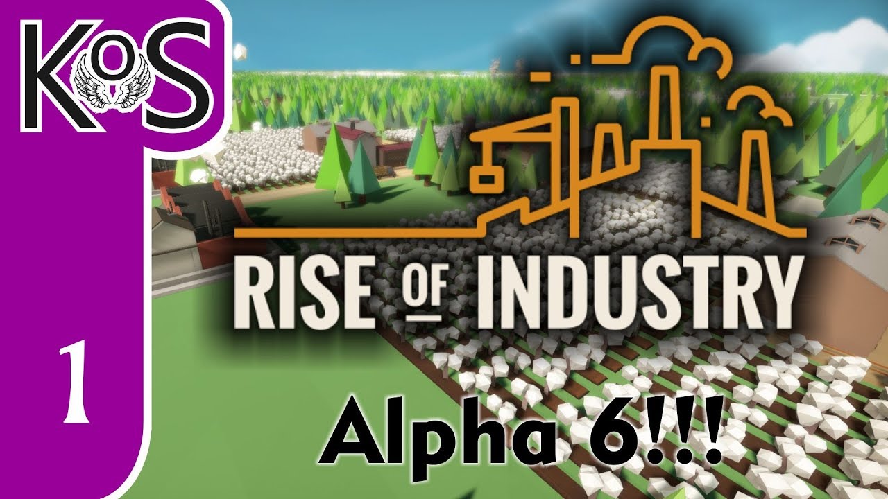 Rise of Industry (Veteran) Ep 1: A BEAUTIFUL NEW DAY! - ALPHA 6 - Let's