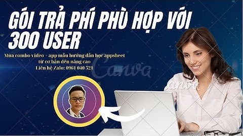 [Appsheet-07] 300 user thì nên mua gói trả phí nào để tối ưu