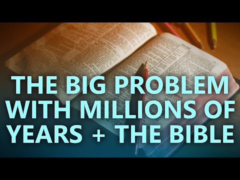 The big problem with adding millions of years to the Bible