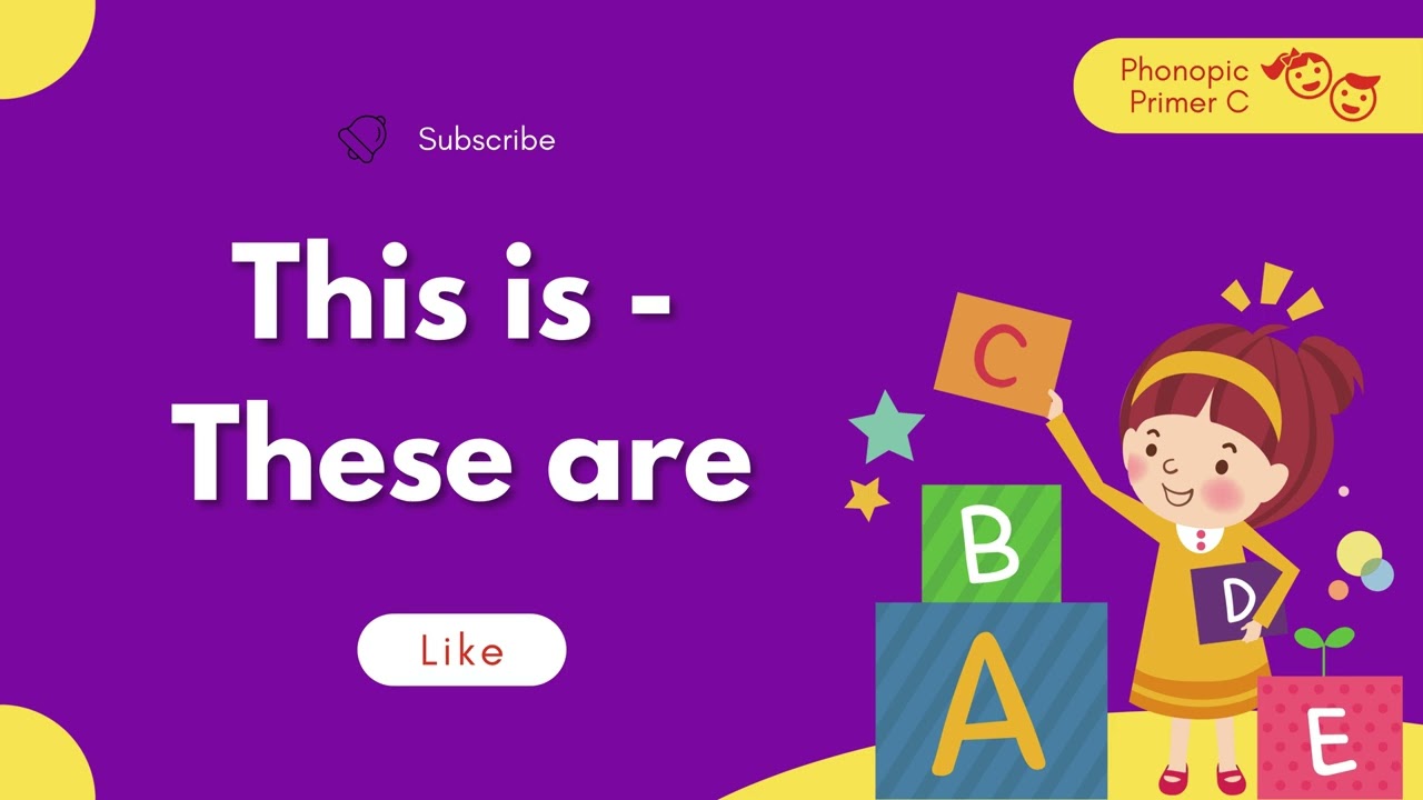 Phonic Drill   This is   These are   Phonopic Primer C