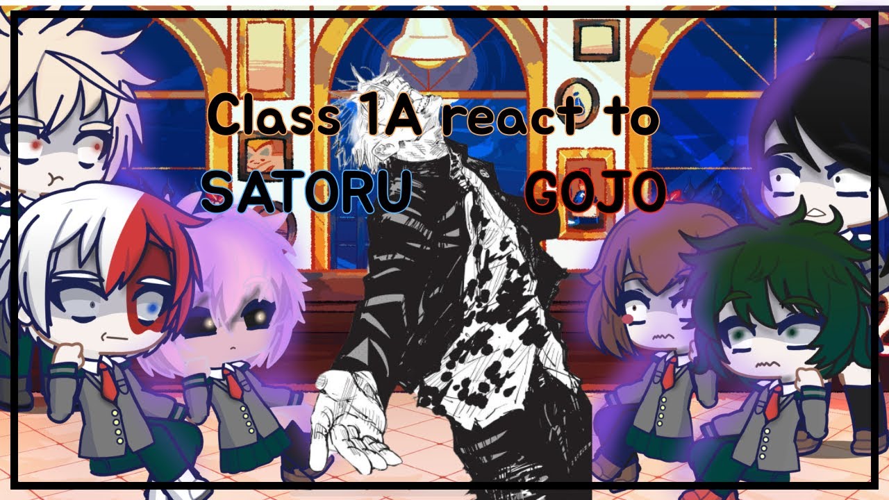 Class 1A reacts to Satoru Gojo (pre-seal) | MHA-JJK