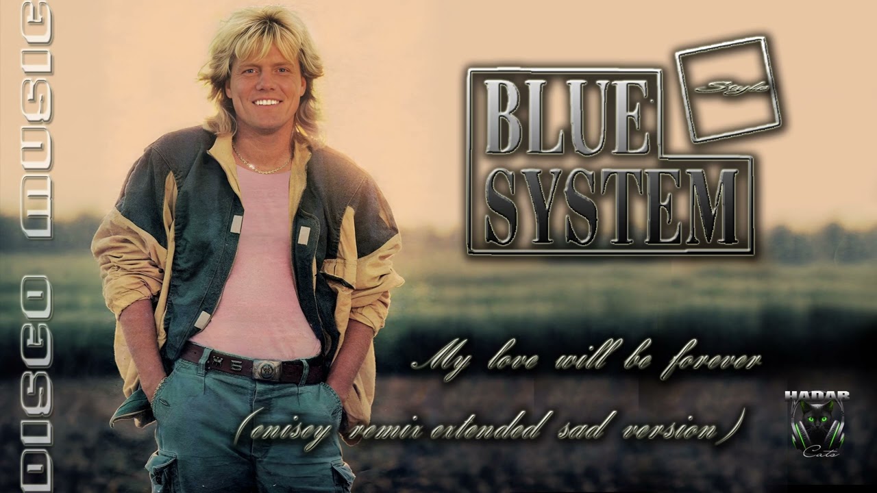 Blue System style - My love will be forever ( enisey remix extended sad version )