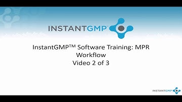 InstantGMP™: Master Production Record Workflow Training 2 of 3
