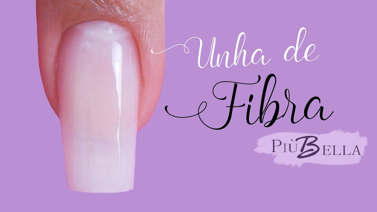 Unhas de Fibra de Vidro Com Piubella