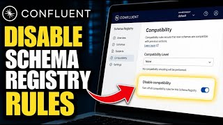 How to disable schema registry compatibility rules in Confluent - Detailed Guide