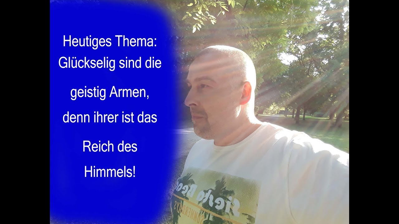 Glückselig sind die geistig Armen denn ihrer ist das Reich des Himmels