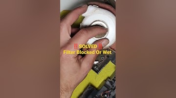 🤠 Filter Blocked Or Wet 🤔