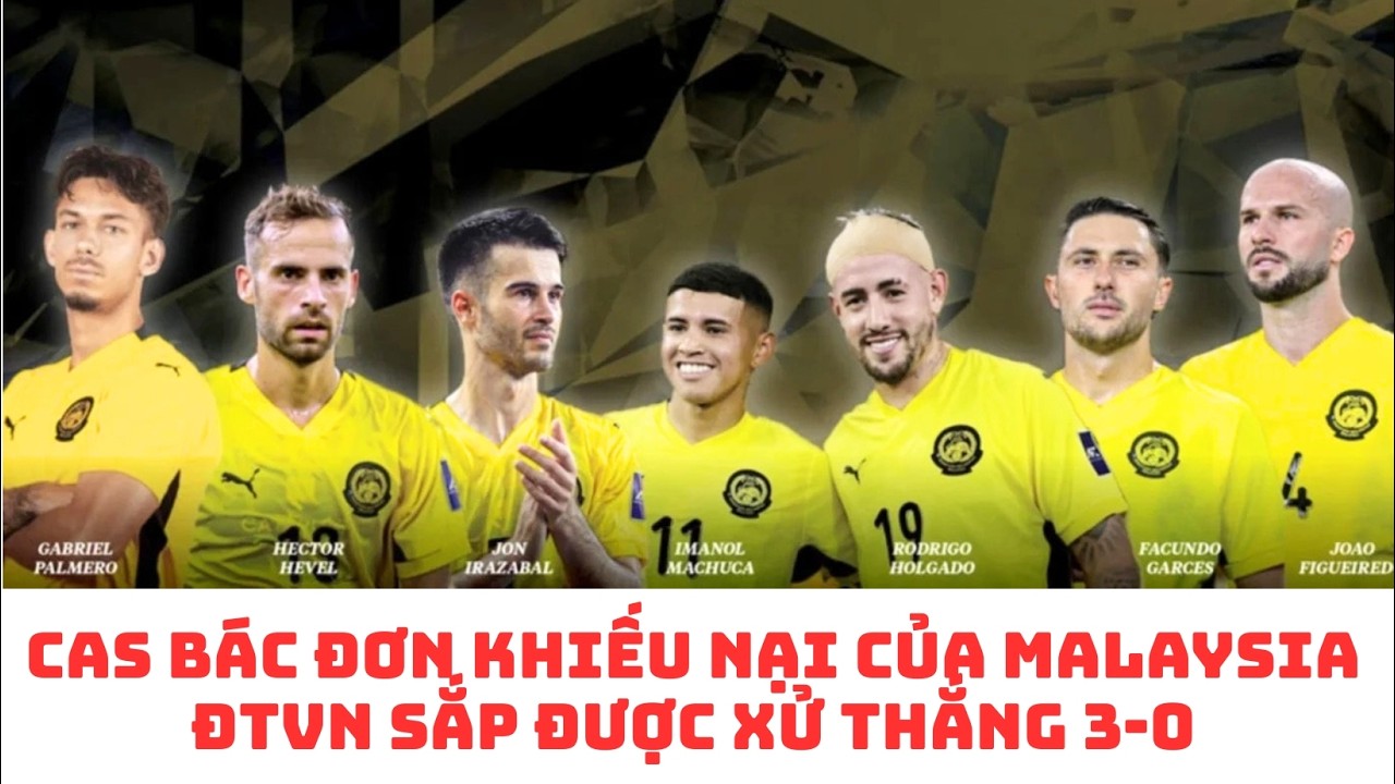 CAS bác đơn của Malaysia, đội tuyển Việt Nam chuẩn bị được xử thắng 3-0