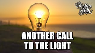 Another Call to the Light | Mystery School 221