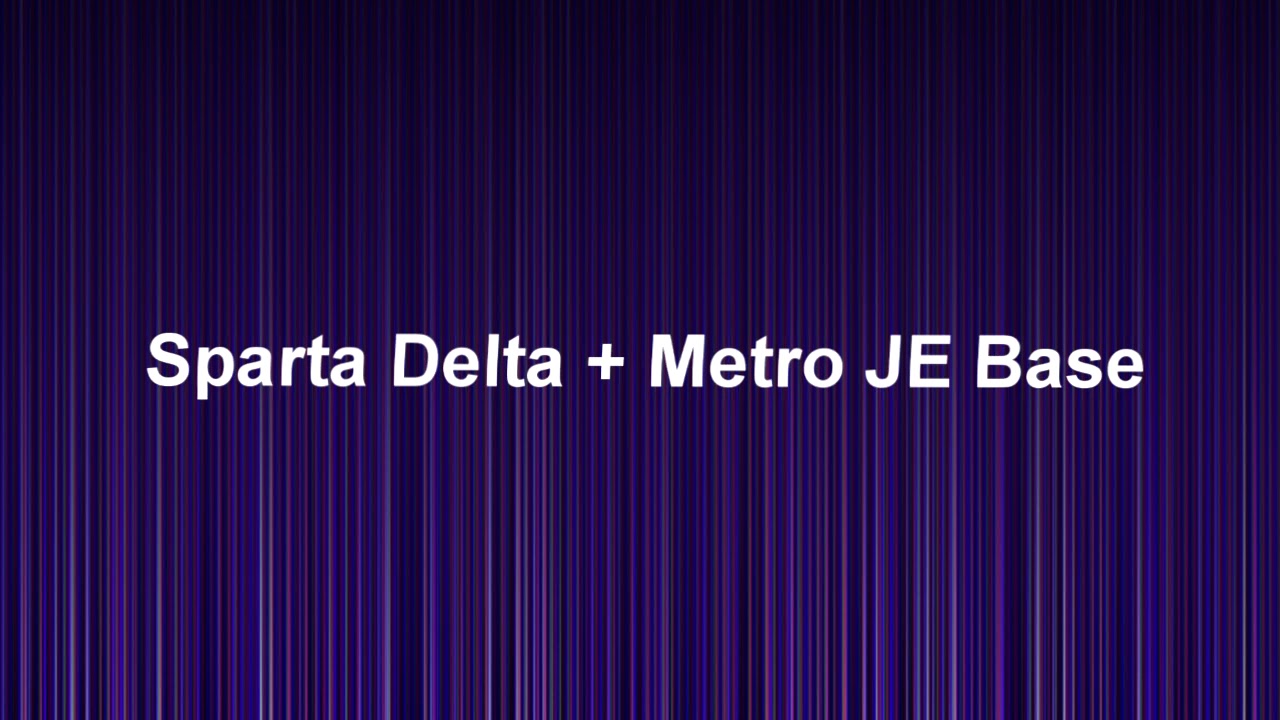 Sparta Delta + Metro JE Base