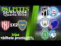 Palpites de futebol de hoje dia 06032024 quarta feira com placar exato