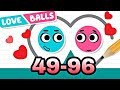 Love balls Levels 49 96 3 estrellas Gameplay
