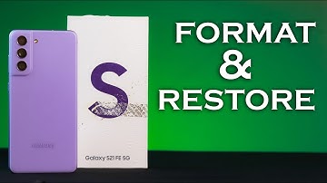 S21 Fe 5G : Backup, Format & Restore | Complete Guide