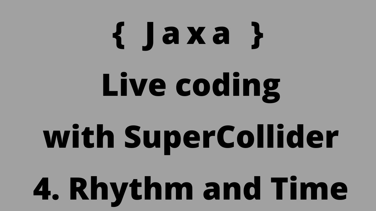 Live coding with supercollider - 4) Rhythm and time structuring. - YouTube