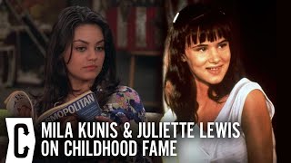Mila Kunis and Juliette Lewis on Childhood Fame and the Unique Pressure Child Stars Face Today