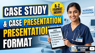 Case Study and Case Presentation Format for Nursing Students | Nursing Assignment Guide💯😍🙌