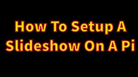 How To Setup A Slide Show Picture Frame On A Raspberry Pi In Just A Few Easy Steps