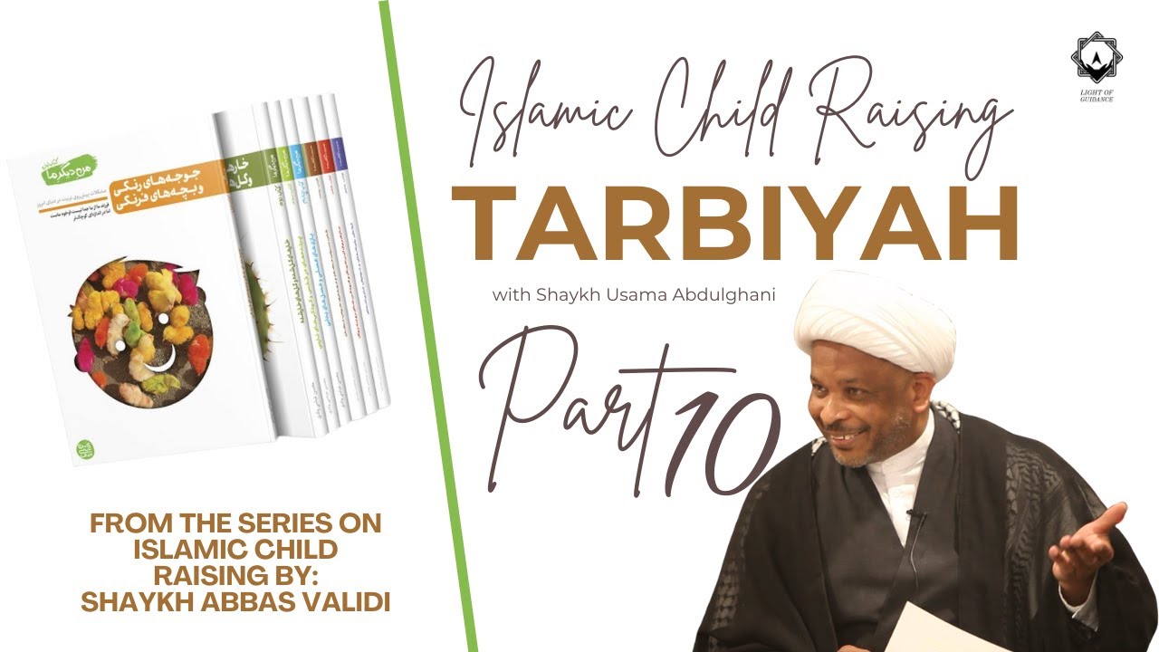 Islamic Child Raising (Tarbiyah) | Part 10