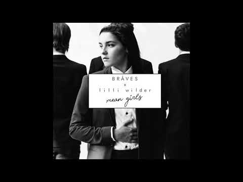 BRÅVES x Lilli Wilder - Mean Girls