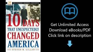 Download 10 Days That Unexpectedly Changed America (History Channel Presents) PDF