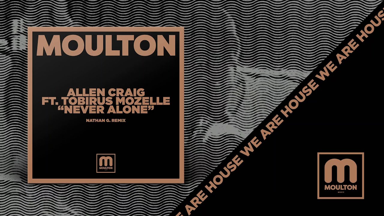 Allen Craig ft. Tobirus Mozelle - Never Alone (Nathan G Remix)