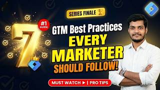 7 GTM Best Practices Every Marketer Should Follow! (GTM) | Performance Marketing Course in Telugu