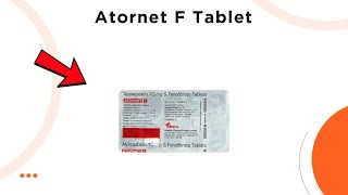 Atornet F Tablet - Uses, Side Effects Dosage