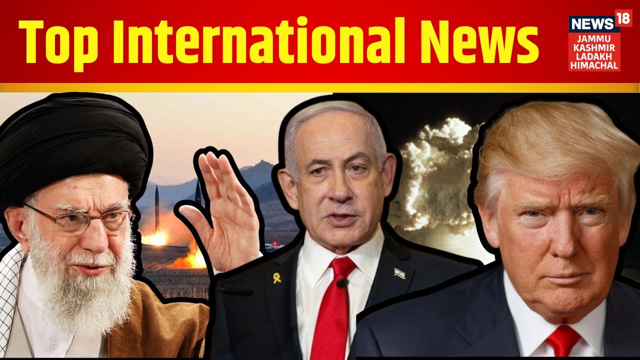 Top International News | Vladimir Putin | Ali Khamenei | Benjamin Netanyahu | NEWS18 JKLH | N18G