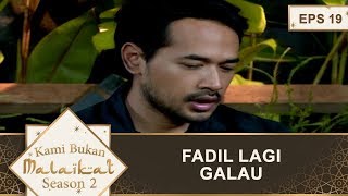 Fadil Galau Di Tinggal Jihan Nikah  -  Kami Bukan Malaikat Season 2 Eps 19 Part 1