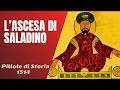 1515- L'ascesa di Saladino [Pillole di Storia]