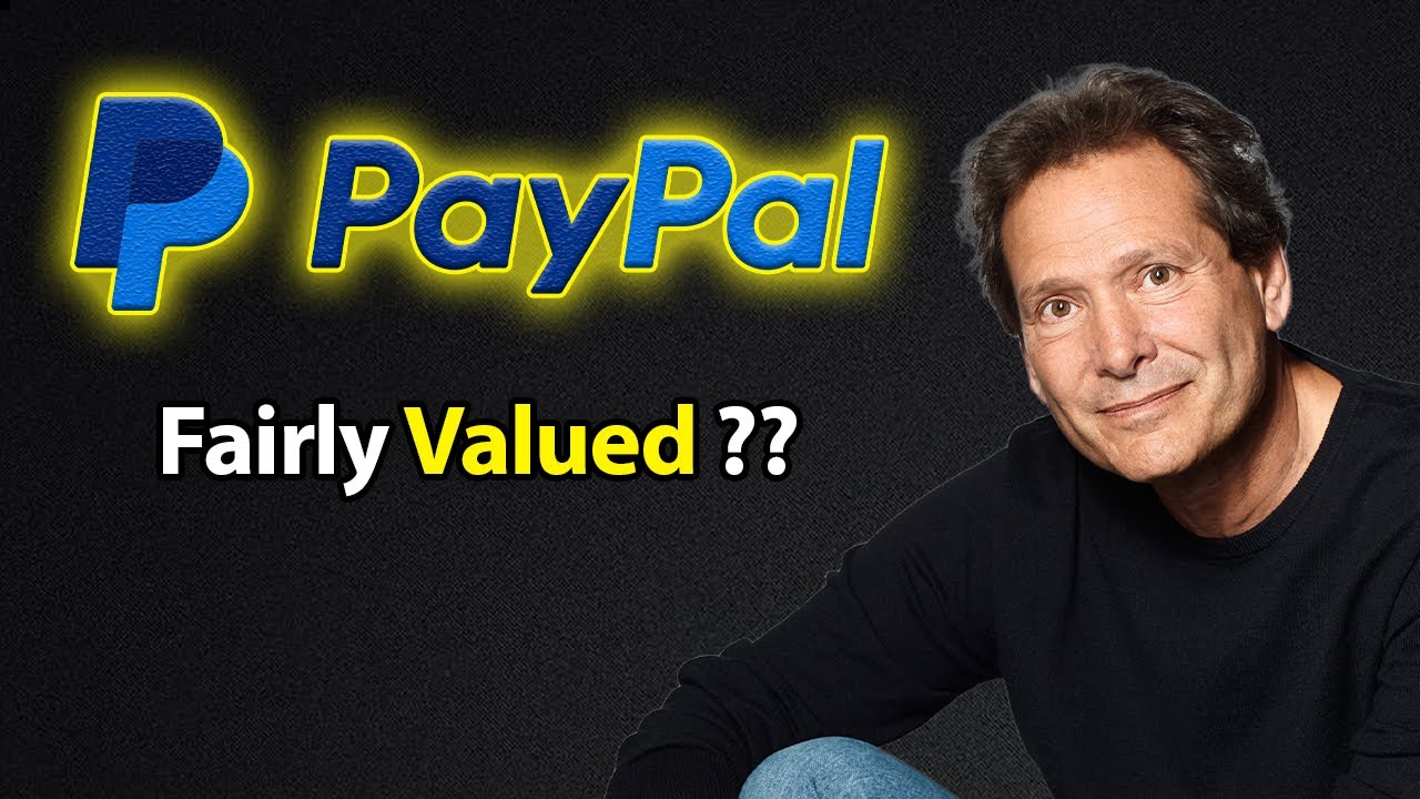 Is PayPal Stock a Good Investment? PYPL Stock Seems Fairly Valued