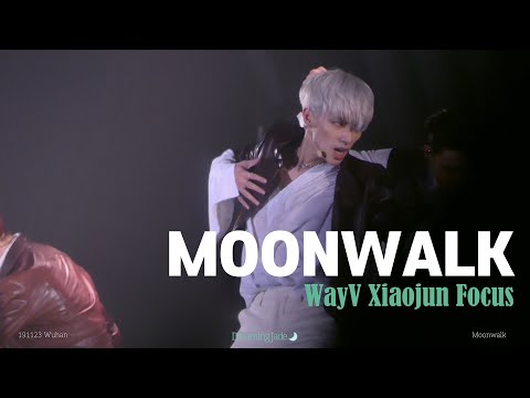 [4K] 191123 WayV - Moonwalk(Xiaojun Focus) 웨이션V FM in Wuhan 샤오쥔