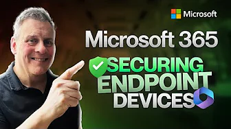 Securing Endpoint Devices in M365 and Intune
