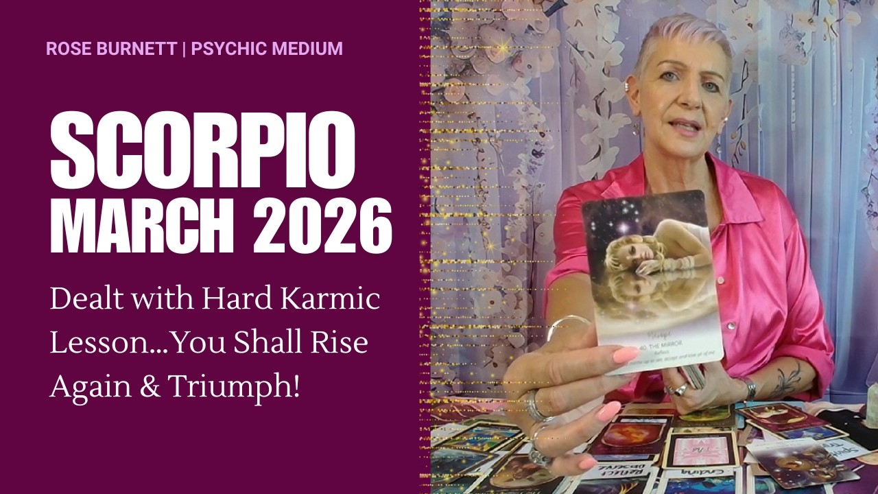 SCORPIO MARCH 2026 Dealt with Hard Karmic Lesson…You Shall Rise Again & Triumph!