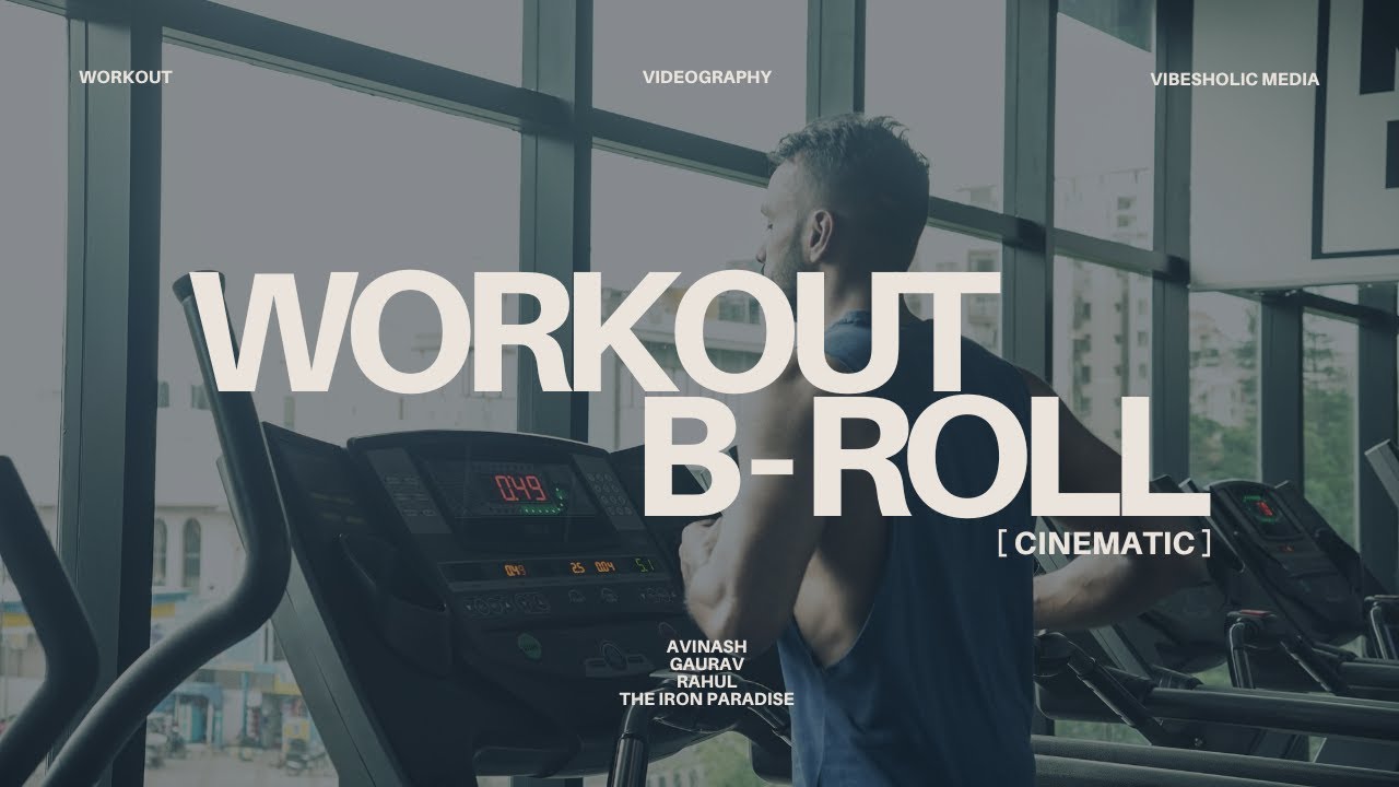 WORKOUT CINEMATIC B - ROLL | AVINASH | Vibesholic Media