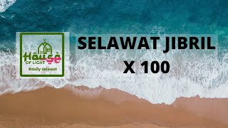 Selawat Jibril 100x - House Of Light (HOL)