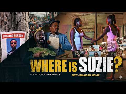 WHERE IS SUZIE? || FULL JAMAICAN MOVIE 2025 || PARADISE NATION ORIGINALS