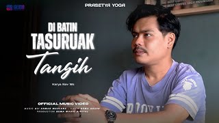 Prasetya Yoga - Di Batin Tasuruak Tangih 