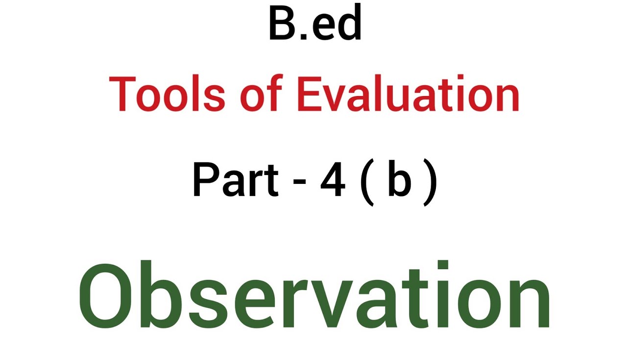 Part 4 B Observation Tools Of Evaluation Or Devices Of 
