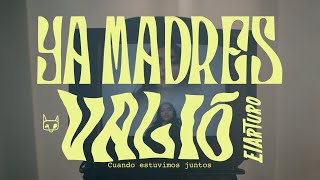 ElArturo - Ya Madres Valió (Lyric Video)