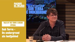Talk of the Town x Arcam Special: Sub Terra – De ondergrond als leefgebied