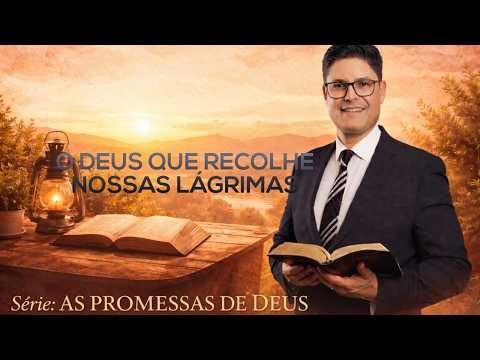 DEUS SE IMPORTA COM AS SUAS LÁGRIMAS?