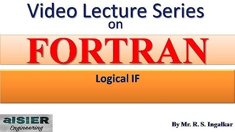 19. Control Statement in FORTRAN: LOGICAL IF