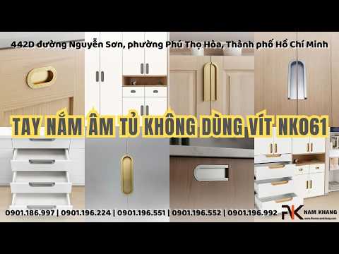 Tay Nắm &Acirc;m Tủ NK061: Giải Ph&aacute;p Kh&ocirc;ng D&ugrave;ng V&iacute;t Th&ocirc;ng Minh