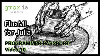 Programmer Passport:  FluxML for Julia, FluxML Math, Multidimensional Data, Video 10