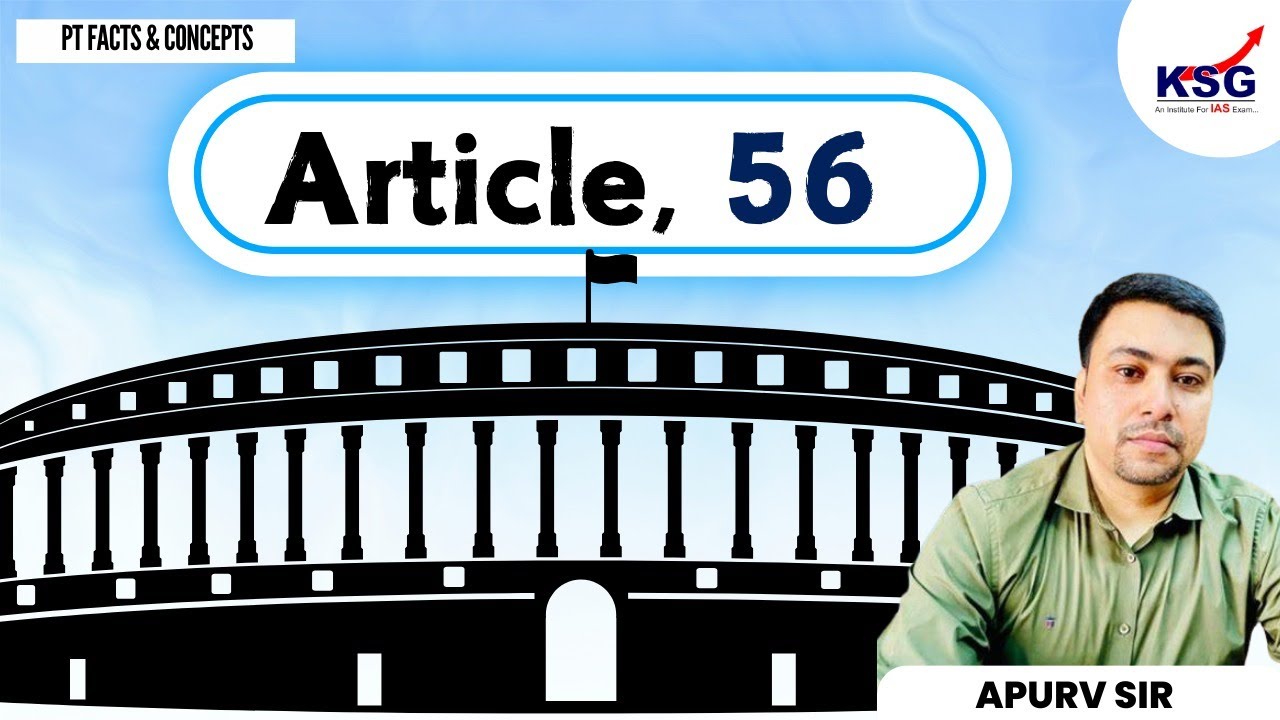 PT Facts & Concepts, Article 56, Apurv Sir, Polity Class Excerpts, KSG ...