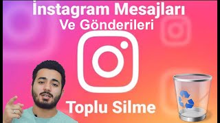 İnstagram Toplu Gönderi ve Mesaj Silme: PROGRAMSIZ! 2021