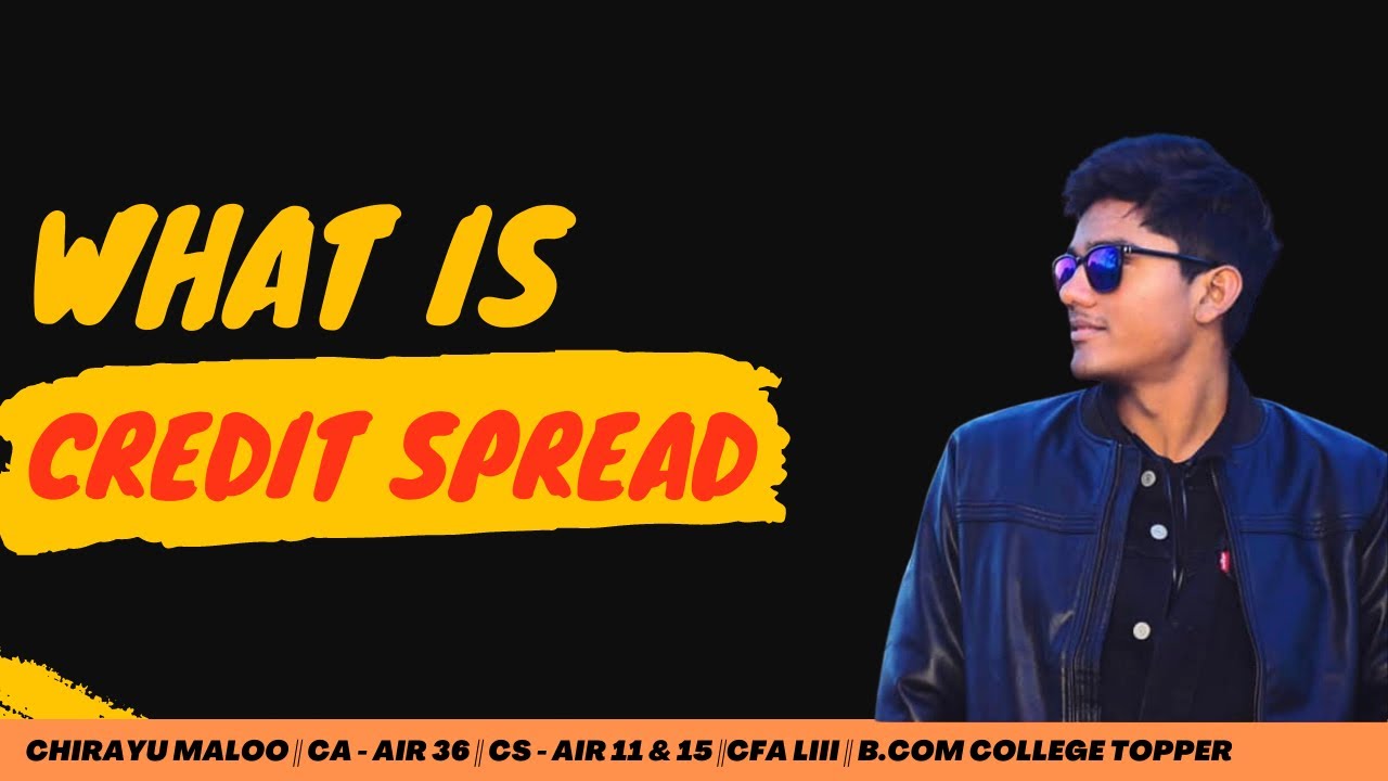 What is Credit Spread || CFA - LIII || Bond Valuation
