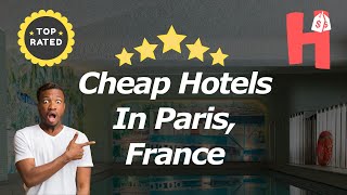 Cheap Hotels In Paris, France